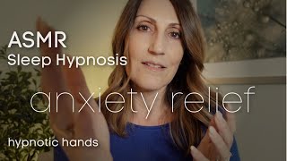 ASMR Sleep Hypnosis for Anxiety Relief w Hypnotic Hand Movements REAL CERTFIED HYPNOTIST [upl. by Mcnully64]