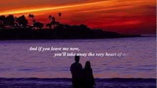 If You Leave Me Now onscreen lyrics by Chicago [upl. by Aneri179]