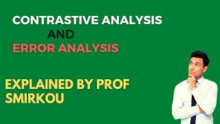 contrastive analysis and error analysis by Prof Smirkou  part 1 [upl. by Thomajan]