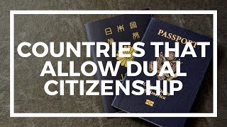 Which Countries Allow Dual Citizenship [upl. by Aliuqa761]