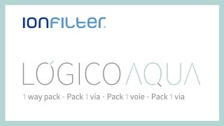 Filtro de agua Pack 1 Vía de Lógico Aqua Ionfilter Guía de instalación [upl. by Redwine330]