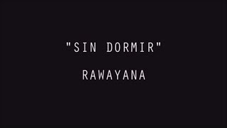 Rawayana  Sin Dormir Letra [upl. by Edrock401]