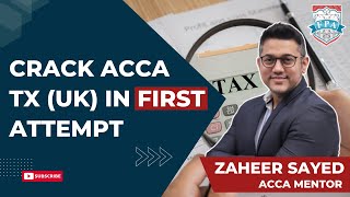 ACCA Exam Preparation  ACCA Subjects amp Syllabus  ACCA TAX UK  Zaheer Sayed ACCA [upl. by Ikkin]