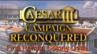 Caesar 3 Augustus Reconquered Campaign 1 Ostia [upl. by Oirram]