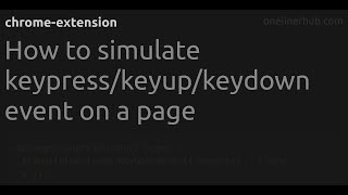 How to simulate keypresskeyupkeydown event on a page chromeextension [upl. by Eillah9]