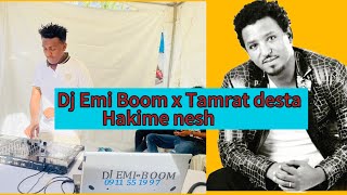 Dj Emi Boom x Tamrat desta Hakime nesh rimxዲጄ ኤሚ ቡም ታምራት ደስታ ሀኪሜ ነሽ ሪሚክስBoom Entertainment [upl. by Oiligriv361]