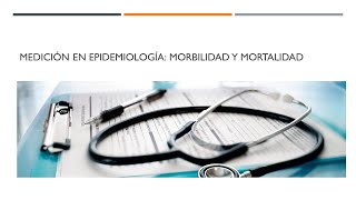 Medición en Epidemiología Morbilidad y mortalidad [upl. by Eldnek]