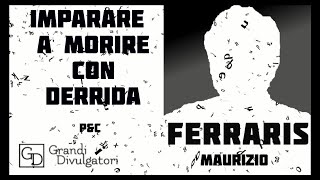 FERRARIS Maurizio  Imparare a morire con Derrida [upl. by Burk]