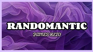 JAMES REID  RANDOMANTIC LYRICS [upl. by Yesrej]