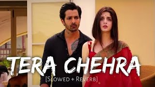 Tera Chehra SlowedReverb Arijit Singh  Sanam Teri Kasam   Music World 24 [upl. by Nohsal]