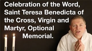 Celebration of the Word Saint Teresa Benedicta of the Cross Virgin and Martyr Optional Memorial [upl. by Rimahs]