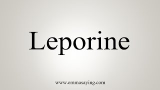 How To Say Leporine [upl. by Arty854]