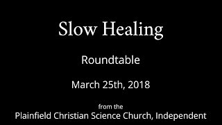 Slow Healing  Sunday March 25th 2018 Roundtable [upl. by Korey]