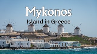 Exploring Mykonos Greeces Enchanting Island of Beauty and Nightlife [upl. by Hollinger]