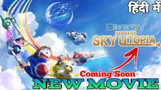 Doraemon New Movie Coming Soon  Doraemon Movie Nobita Sky Utopia In Hindi Dubbed  Updated Video [upl. by Rawlinson]