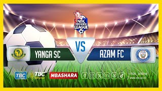 🔴TBCLIVE  DAR ES SALAAM DERBY  YANGA SC 0 VS 1 AZAM FC l UWANJA WA AZAM COMPLEX [upl. by Zalucki]