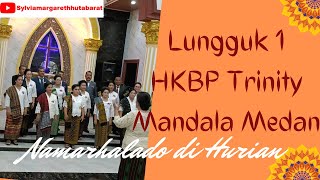 Lungguk 1 HKBP Trinity Mandala Medan [upl. by Evatsug]