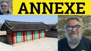 🔵 Annex Meaning  Annexe Examples  Annexation Definition  CAE Vocabulary  Annex [upl. by Son]