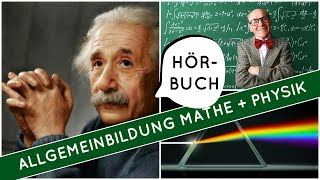 Allgemeinbildung Physik und Mathematik  Hörbuch komplett [upl. by Piks]