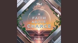 Faith Above Chance Part 3 [upl. by Ainavi593]