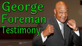 George Foreman  Duel with Death  George Foremans Testimony [upl. by Suirrad]