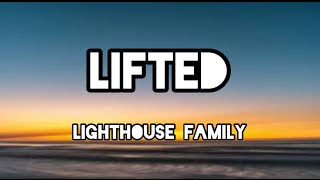 Lifted  Lighthouse Family Lyrics [upl. by Kaden791]