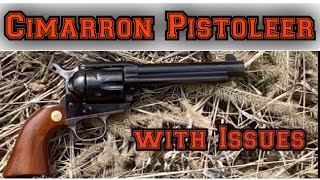 Cimarron Pistoleer 45 Colt 55” Single Action Revolver First Shots with Issues 1873 Colt Clone [upl. by Aihsa]