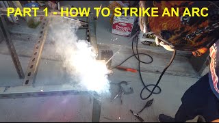 Lesson 1 Striking an ARC  Learn How to Weld Series [upl. by Ennadroj105]