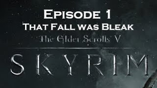 Skyrim Sacrosanct Vampires  Episode 1 That Fall was Bleak [upl. by Neelrahs]