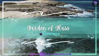 Garden of Glass 🌿  North Harmony [upl. by Halfdan]