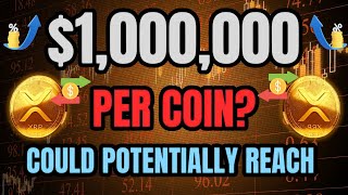 BIG UPDATE  XRP Could Potentially Reach 1000000 Per Coin HOW XRP LATEST NEWS TODAYS [upl. by Arney]