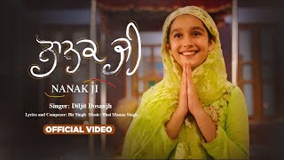 Nanak Ji Official Video  Diljit Dosanjh  Bir Singh  Gurpurab 2022 [upl. by Olrak]