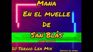 En El Muelle De San Blás Cumbia Style Dj Sergio Lea Mix [upl. by Siger918]