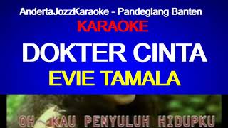 KARAOKE LIRIK  DOKTER CINTA  EVIE TAMALA [upl. by Danieu946]