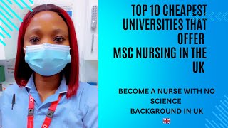 TOP 10 AFFORDABLE UNIVERSITIES FOR PREREGISTRATION MSC NURSING PROGRAM IN THE UNITED KINGDOM [upl. by Debbee]