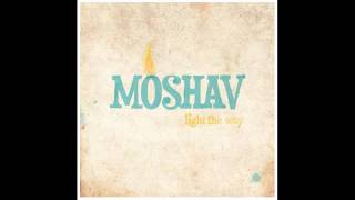 MOSHAV  Light The Way [upl. by Jay537]