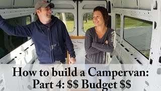 How to build a Campervan Part 4  Budget [upl. by Ahsir]