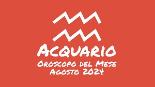 Oroscopo Acquario Agosto 2024 [upl. by Pazice]