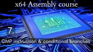 x64 Assembly course 7 The CMP instruction and Conditional branches [upl. by Atlanta]