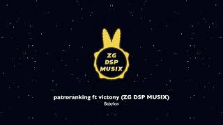 BabylonPatroranking ft victony ZG DSP MUSIX [upl. by Nitsur802]