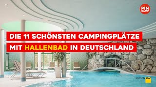 Die 11 schönsten Campingplätze mit Hallenbad in Deutschland [upl. by Ynwat]