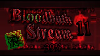 Geometry Dash Bloodbath Stream 11  39 3457 54100 [upl. by Volpe]