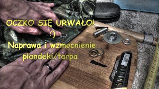 OCZKO SIĘ URWAŁO TEMU MISIU  Naprawa i wzmocnienie plandeki turystycznej [upl. by Clarita]