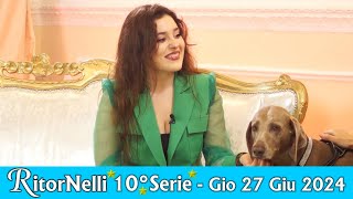 RitorNelli 10°Serie – Puntata Ufficiale andata in onda in TV il 27062024 [upl. by Einafpets]