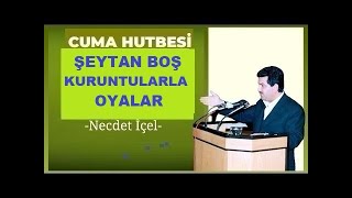 CUMA HUTBESİ ‘’ŞEYTAN BOŞ KURUNTULARLA OYALAR’’ 22122023 [upl. by O'Grady]