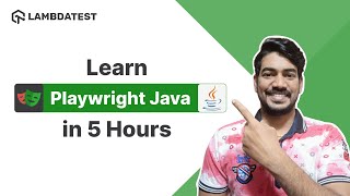 Learn Playwright Java in 5 Hours⏰  Complete Playwright Java Tutorial  LambdaTest [upl. by Jez453]