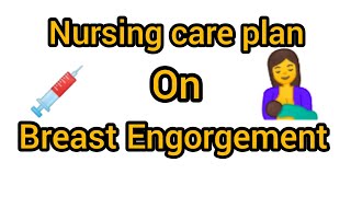 Nursing care plan on Breast Engorgement 🤱 [upl. by Cinimod460]