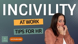 Incivility At Work  Tips for HR [upl. by Neale]