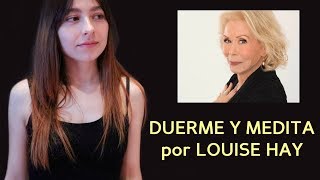 🌛LOUISE HAY MEDITACIÓN para DORMIR PROFUNDAMENTE con AFIRMACIONES POSITIVAS para Cada Día [upl. by Jelle]