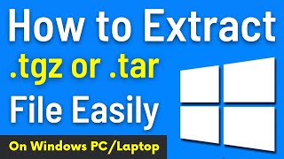 How To Extract TGZ Or TAR File In Windows Operating System  Unzip TGZ File Simple amp Quick [upl. by Baker]